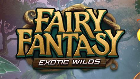 Fairy Fantasy Exotic Wilds brabet